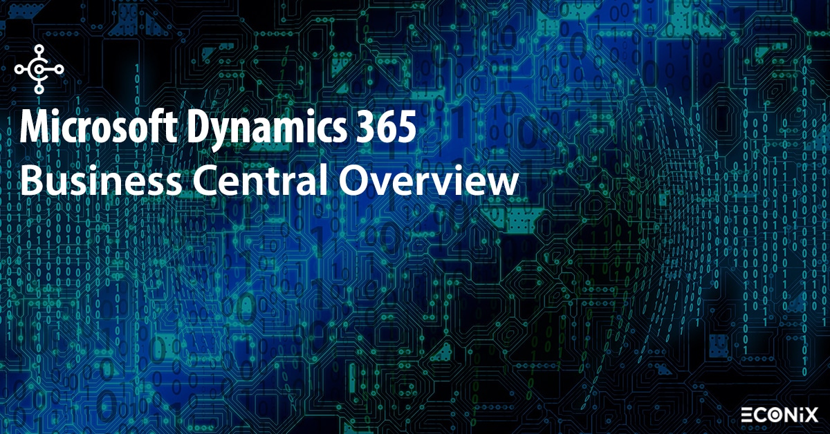 microsoft Dynamics 365 Business Central Overview - Econix blog-1