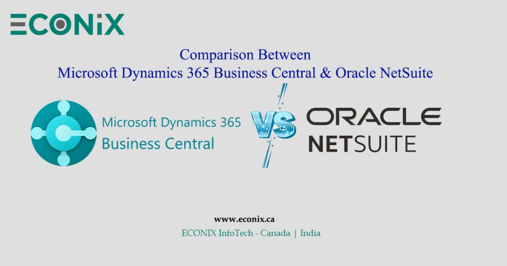 Comparison Between Microsoft Dynamics 365 Business Central ERP and Oracle NetSuite ERP