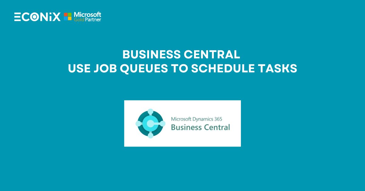 Dynamics 365 Business Central - Use Job Queues to Schedule Tasks