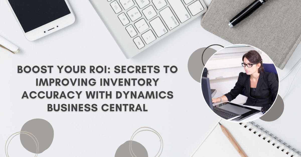 Inventory Accuracy with Dynamics Business Central