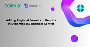Adding Regional Formats to Reports in Dynamics 365 Business Central